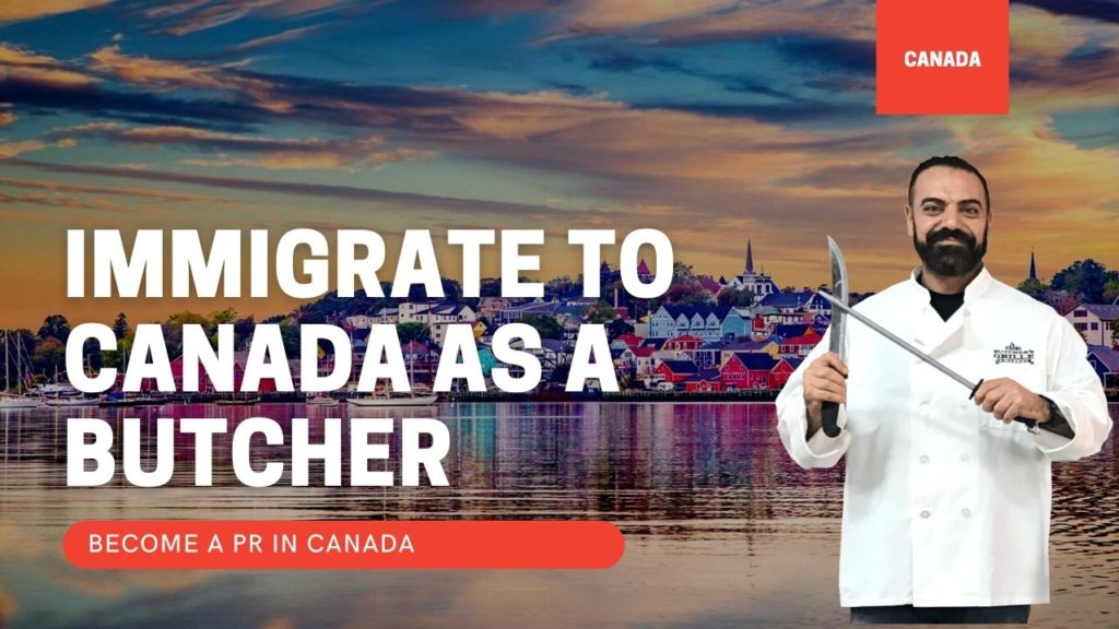 Immigrate To Canada As A Butcher
